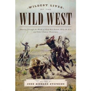 Wildest Lives of the Wild West