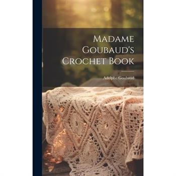 Madame Goubaud’s Crochet Book