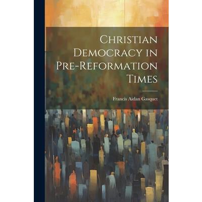 Christian Democracy in Pre-reformation Times