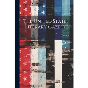 The United States Literary Gazette; Volume 3