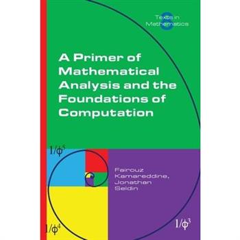 A Primer of Mathematical Analysis and the Foundations of Computation