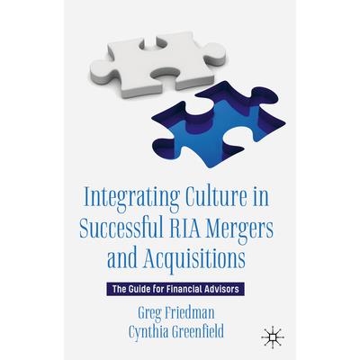 Integrating Culture in Successful RIA Mergers and Acquisitions