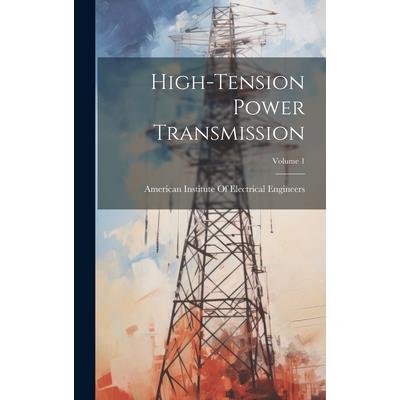 High-Tension Power Transmission; Volume 1