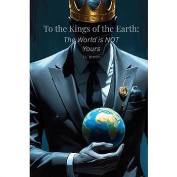 To the Kings of the Earth