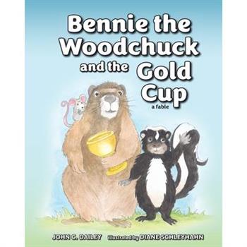 Bennie the Woodchuck and the Gold Cup