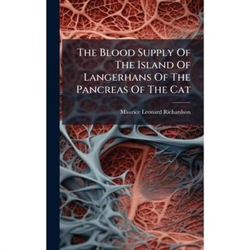 The Blood Supply Of The Island Of Langerhans Of The Pancreas Of The Cat