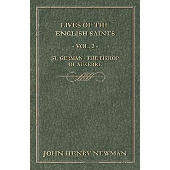 Lives of the English Saints - Vol. 2 - St. German - The Bishop of Auxerre