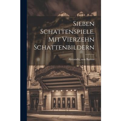 Sieben Schattenspiele. Mit Vierzehn Schattenbildern