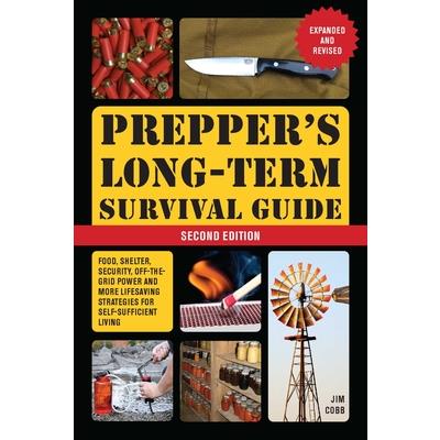Prepper’s Long-Term Survival Guide: 2nd Edition