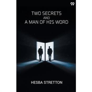 Two Secrets And A Man Of His Word