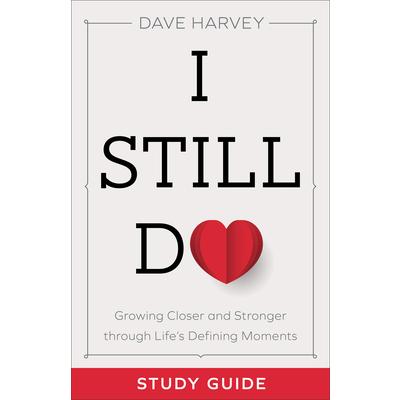I Still Do Study GuideGrowing Closer and Stronger Through Life’s Defining Moments