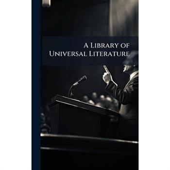 A Library of Universal Literature