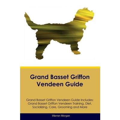 Grand Basset Griffon Vendeen Guide Grand Basset Griffon Vendeen Guide Includes
