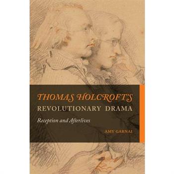 Thomas Holcroft’s Revolutionary Drama