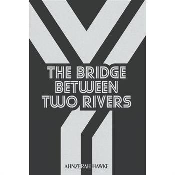 The Bridge Between Two Rivers