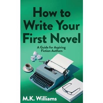 How To Write Your First Novel
