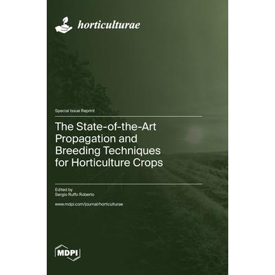 The State-of-the-Art Propagation and Breeding Techniques for Horticulture Crops