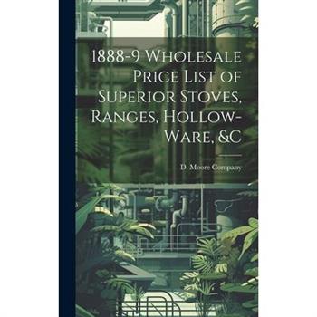 1888-9 Wholesale Price List of Superior Stoves, Ranges, Hollow-ware, &c