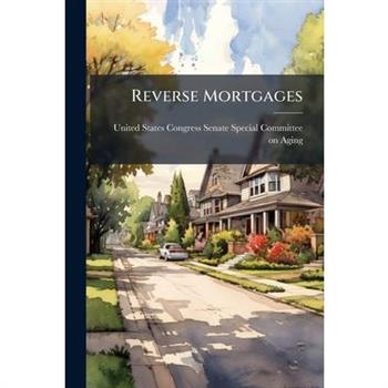 Reverse Mortgages Reverse Mortgages
