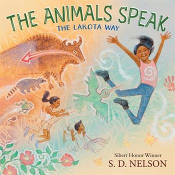 The Animals Speak: The Lakota Way (Wam獺kashkaŋ'iya: Lakh籀l Wich籀h'aŋ Kiŋ) (A Picture Book)