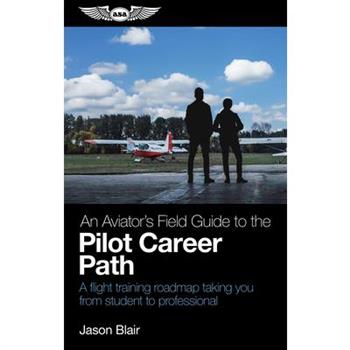An Aviator's Field Guide to the Pilot Career Path