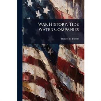 War History, Tide Water Companies