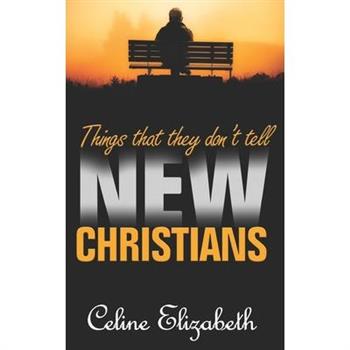 Things That They Don’t Tell New Christians