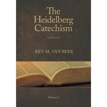 The Heidelberg Catechism Volume 2