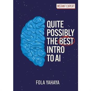 Quite Possibly the Best Introduction to AI