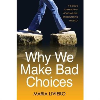 Why We Make Bad Choices