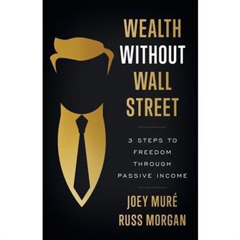 Wealth Without Wall Street