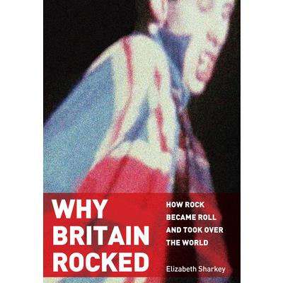 Why Britain Rocked