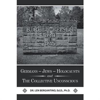 Germans - Jews - Holocausts and the Collective Unconscious
