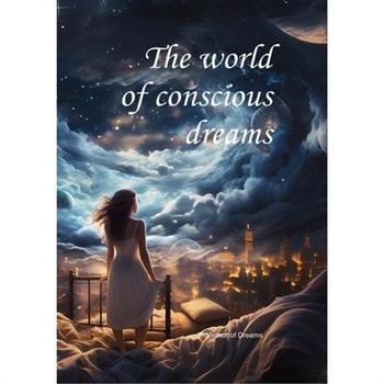 The world of conscious dreams