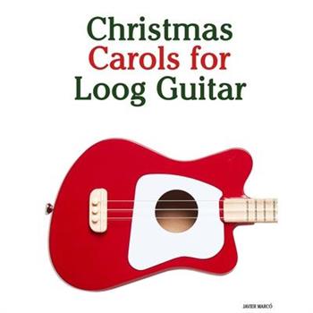 Christmas Carols for Loog Guitar