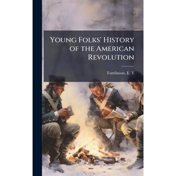 Young Folks' History of the American Revolution