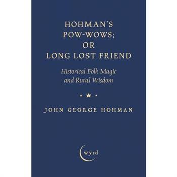 Hohman's Pow-Wows; or Long Lost Friend