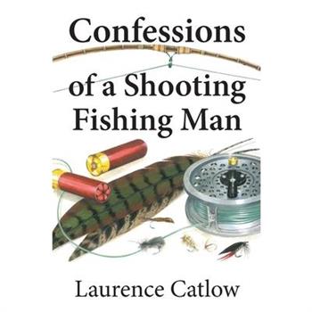 Confessions of a Shooting Fishing Man