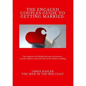 The Engaged Couples Guide to Getting Married