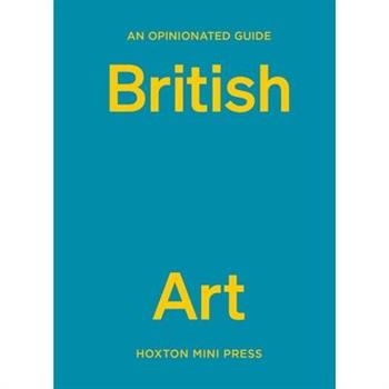 An Opinionated Guide to British Art