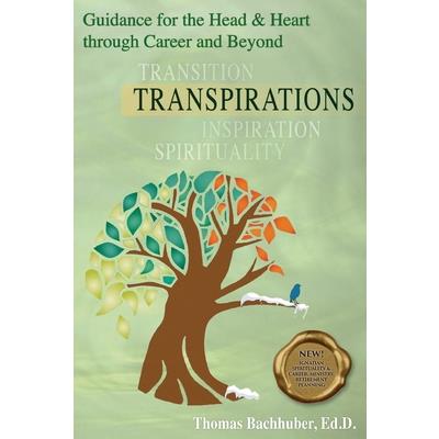 TRANSPIRATIONS-Guidance for the Head & Heart through Career and Beyond