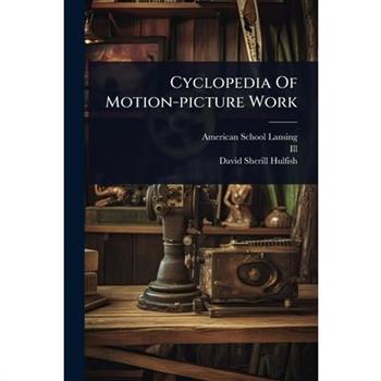 Cyclopedia Of Motion-picture Work