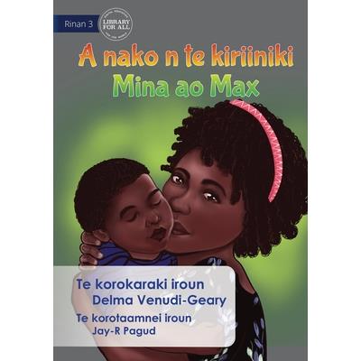 Mina and Max Go to the Clinic - A nako n te kiriiniki Mina ao Max (Te Kiribati)