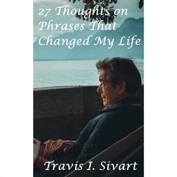 27 Thoughts on Phrases That Changed My Life