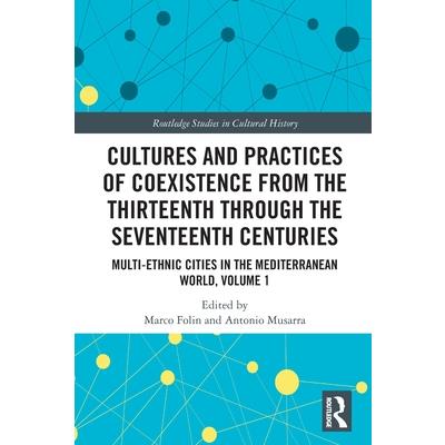 Cultures and Practices of Coexistence from the Thirteenth Through the Seventeenth Centuries