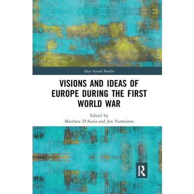 Visions and Ideas of Europe during the First World War
