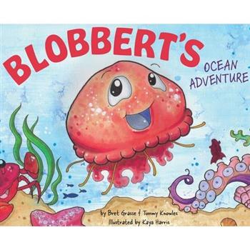Blobbert’s Ocean Adventure