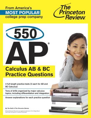 Princeton Review 550 AP Calculus AB & BC Practice Questions
