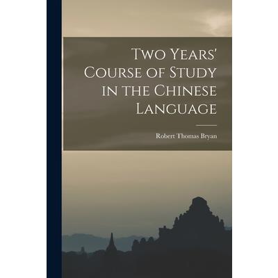 Two Years’ Course of Study in the Chinese Language