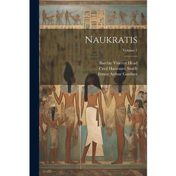 Naukratis; Volume 1